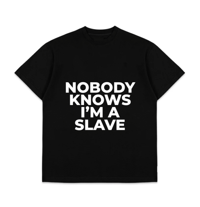 Nobody Knows i'm a slave t-shirt
